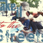 Take it to the streets