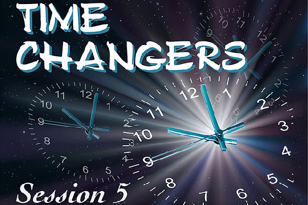 Session 5: Time Changers
